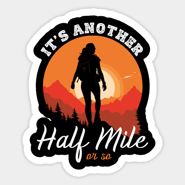 It's Another Half Mile Or So Sticker by banayan